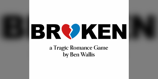Cover image for Broken: a Tragic Romance Game