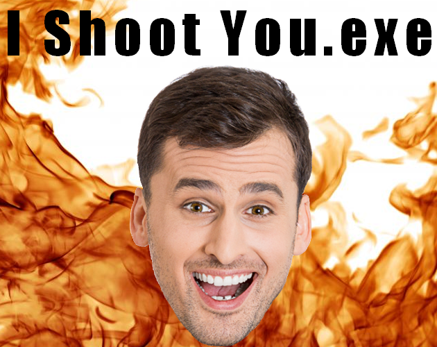 I Shoot You.exe