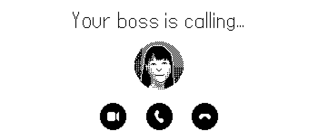 your boss is calling (playdate)