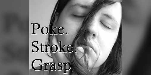 Cover image for Poke. Stroke. Grasp.