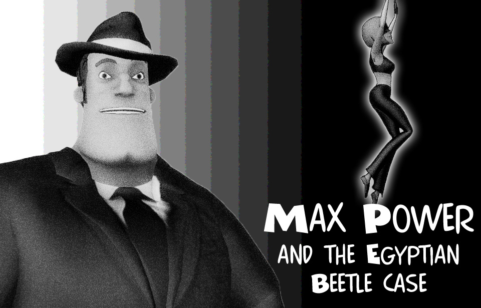 Max Power and the Egyptian Beetle Case