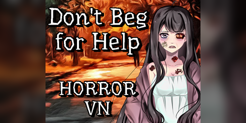 Cover image for Don't Beg for Help. Horror VN.
