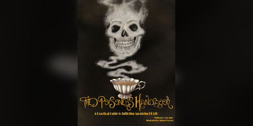 Cover image for The Poisoner’s Handbook: A Practical Guide to Inflicting Agonizing Death