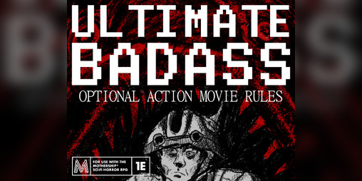 Cover image for ULTIMATE BADASS - Action Movie Rules for Mothership 1e