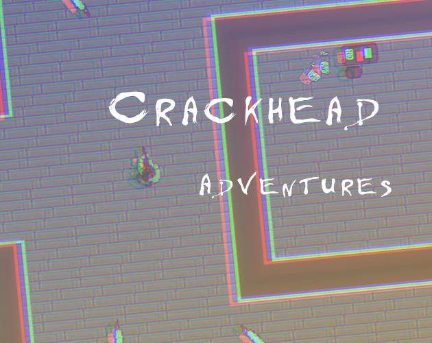 Crackhead Adventures