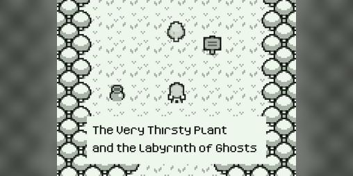 Cover image for The Very Thirsty Plant & the Labyrinth of Ghosts