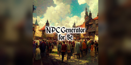 Cover image for NPC Generator for 5e - Foundry VTT Module