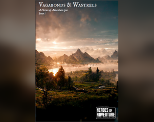 Vagabonds & Wastrels Issue 1   - A Heroes of Adventure zine 