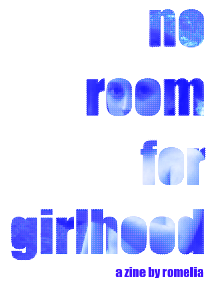 no room for girlhood by Romelia for Zine Idea Generator 2.0 Jam - itch.io