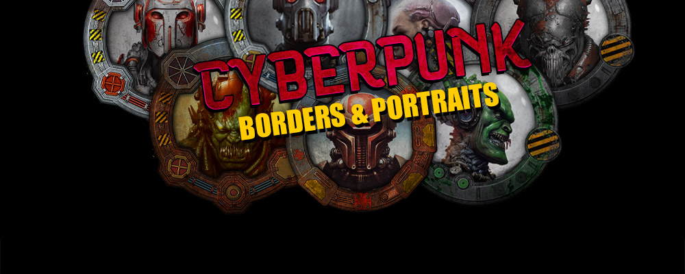 Cyberpunk Borders & Portraits