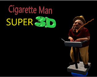 Cigarette Man SUPER 3D