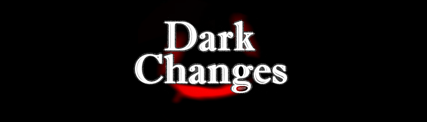 Dark Changes