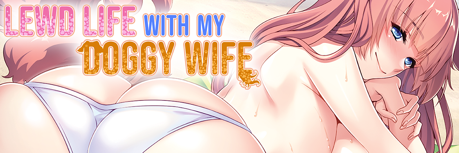 Lewd Life with my Doggy Wife