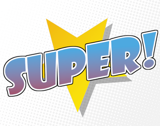 SUPER! (24XX)   - A LO-FI Superpowered RPG 