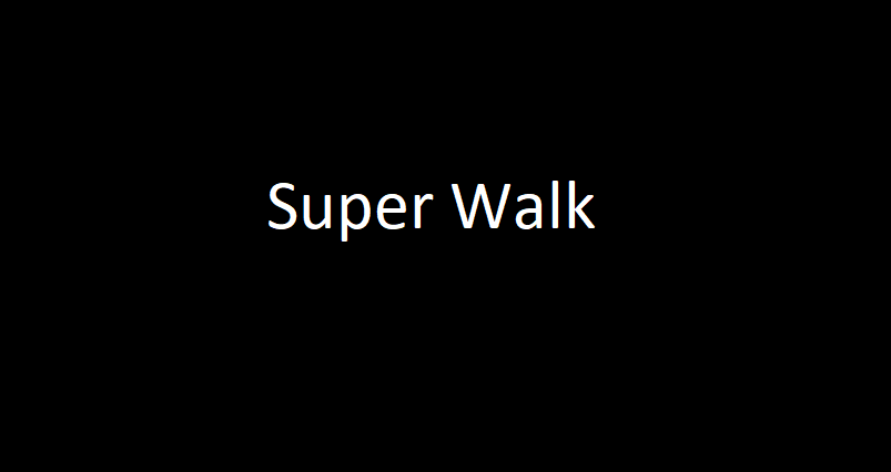 Super Walk