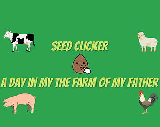Seed Clicker - A day in the farm of my father