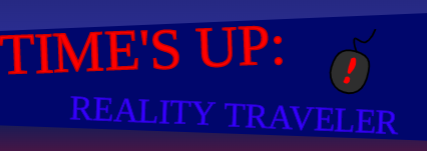 Times Up: Reality Traveler