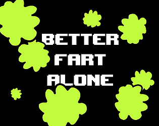 Better Fart Alone