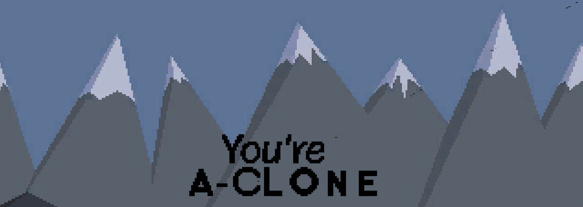 You're A-Clone