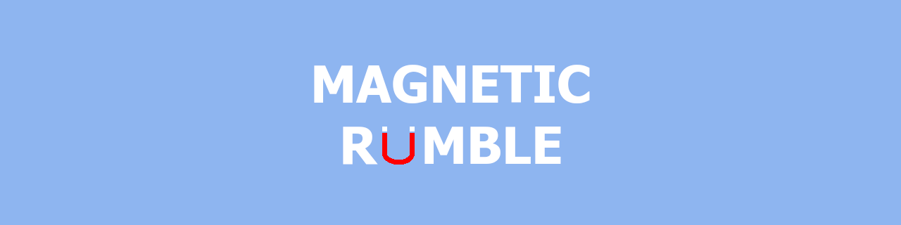 Magnetic Rumble