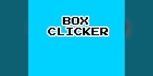 Cover image for Box Clicker [V0.1]
