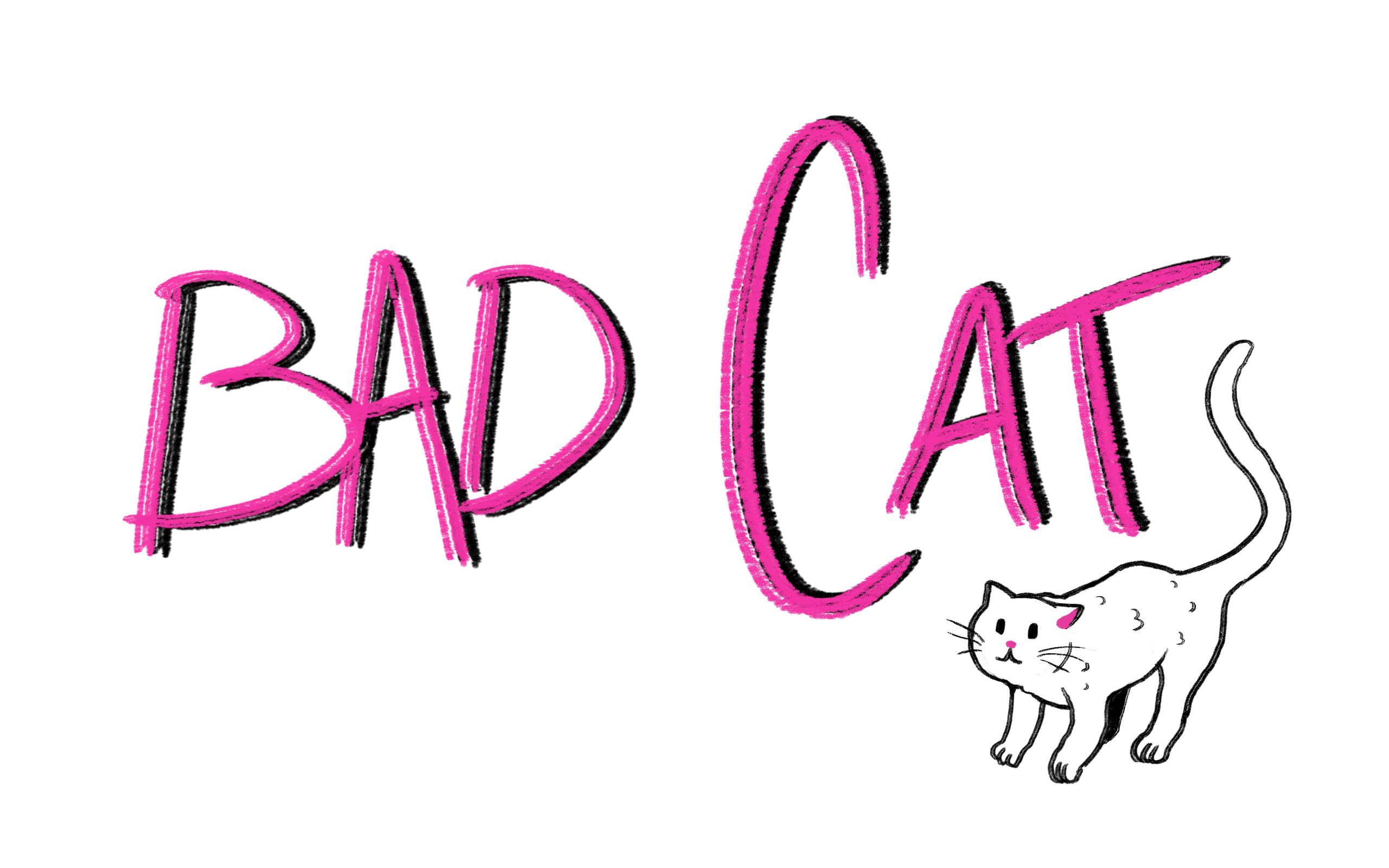 BAD CATS