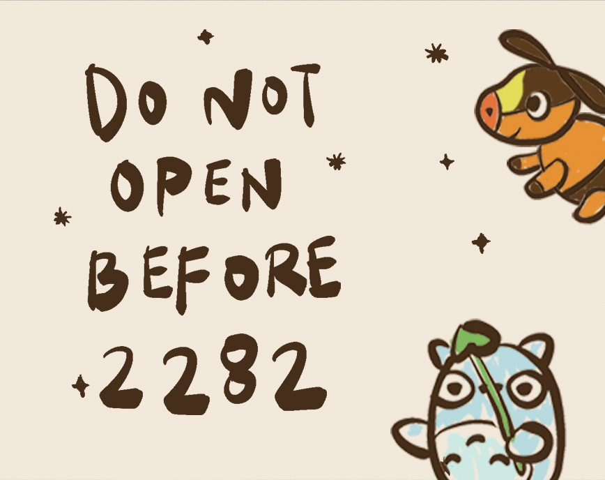 do-not-open-before-2282-by-sharon-ku-for-zine-idea-generator-2-0-jam