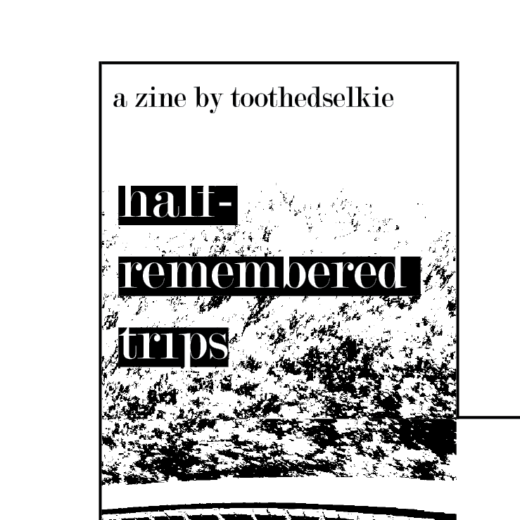 half-remembered trips by Selkie for Zine Idea Generator 2.0 Jam - itch.io