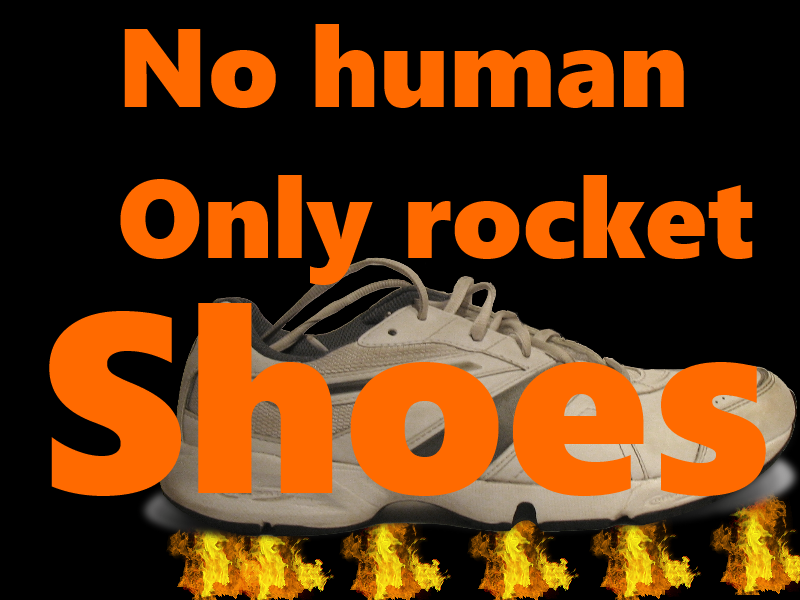 No Humans Just Rocket Shoes