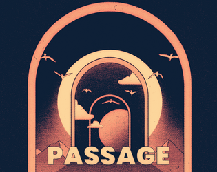 Passage   - A rules-light storytelling game focused on worldbuilding, resource management, and role-play. No GM or prep. 1-5 Players 