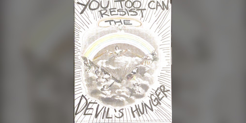 Cover image for YOU TOO CAN RESIST THE DEVIL’S HUNGER, a zine