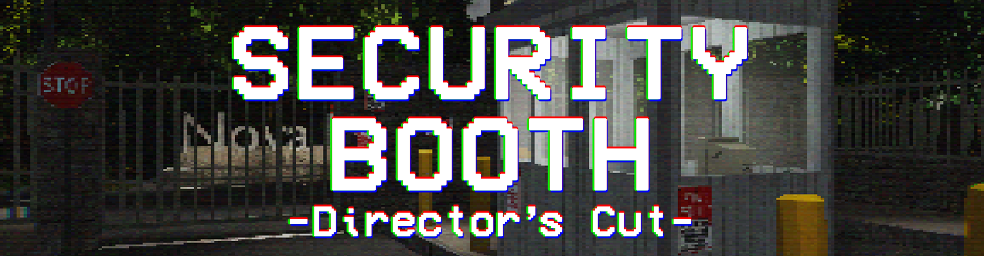 Security Booth: Directors Cut