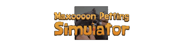 Maxon Petting Simulator