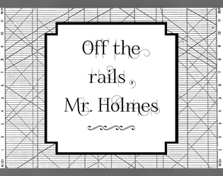 Off the rails, Mr. Holmes  