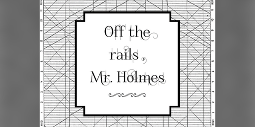 Cover image for Off the rails, Mr. Holmes