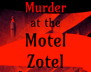 Murder at the Motel Zotel   - a Troika! Adventure and Six Backgrounds 