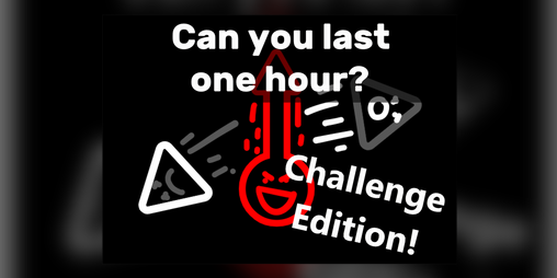 Cover image for Can you last one hour? (Challenge Edition)