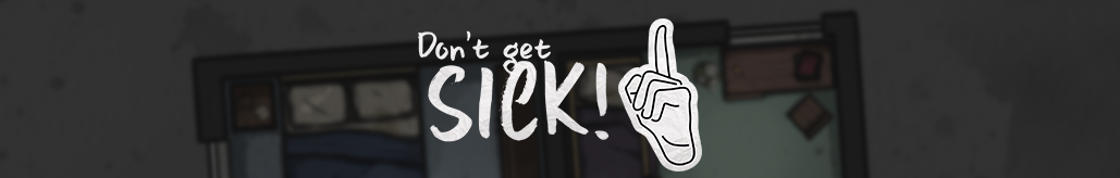 Don't Get Sick!
