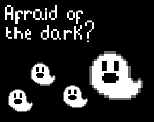 Afraid of the dark