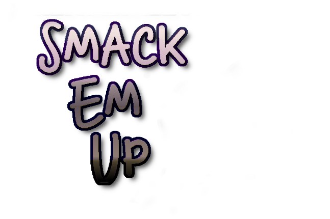 Smack Em Up