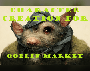 Character Creation for Goblin Market  