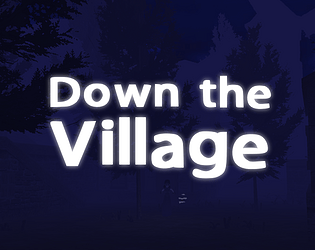 Down the Village