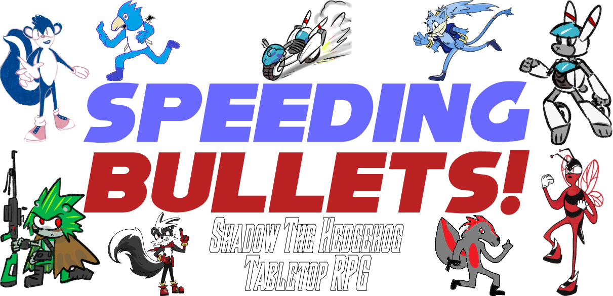 SPEEDING BULLETS!