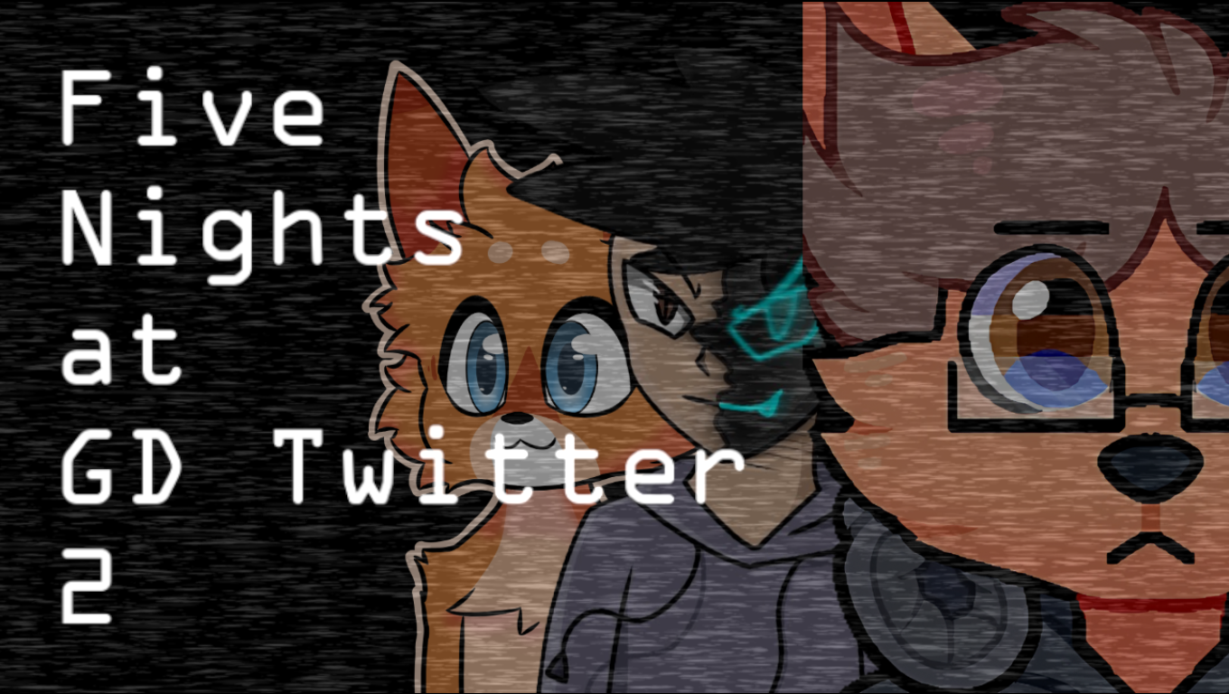 Five Nights at GD Twitter 2 by Pointify