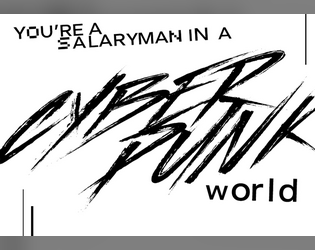 you're a salaryman in a cyberpunk world   - D66 mundane adventure seeds 