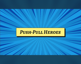 Push/Pull Heroes   - Superhero TTRPG on a business card 
