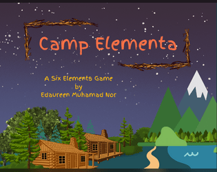 Camp Elementa   - A Six Elements RPG + guided campaign 