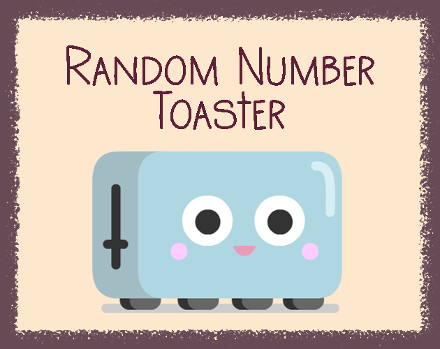 Random number toaster by ArieSne