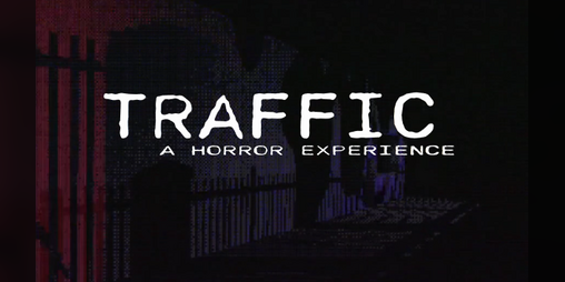 Cover image for TRAFFIC: A Horror Experience