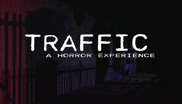 Cover image for TRAFFIC: A Horror Experience